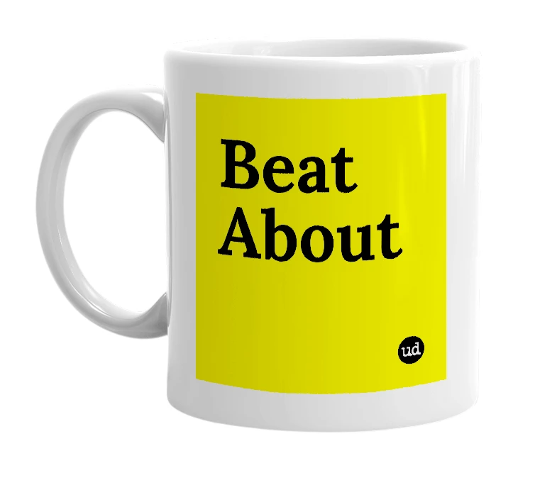 White mug with 'Beat About' in bold black letters