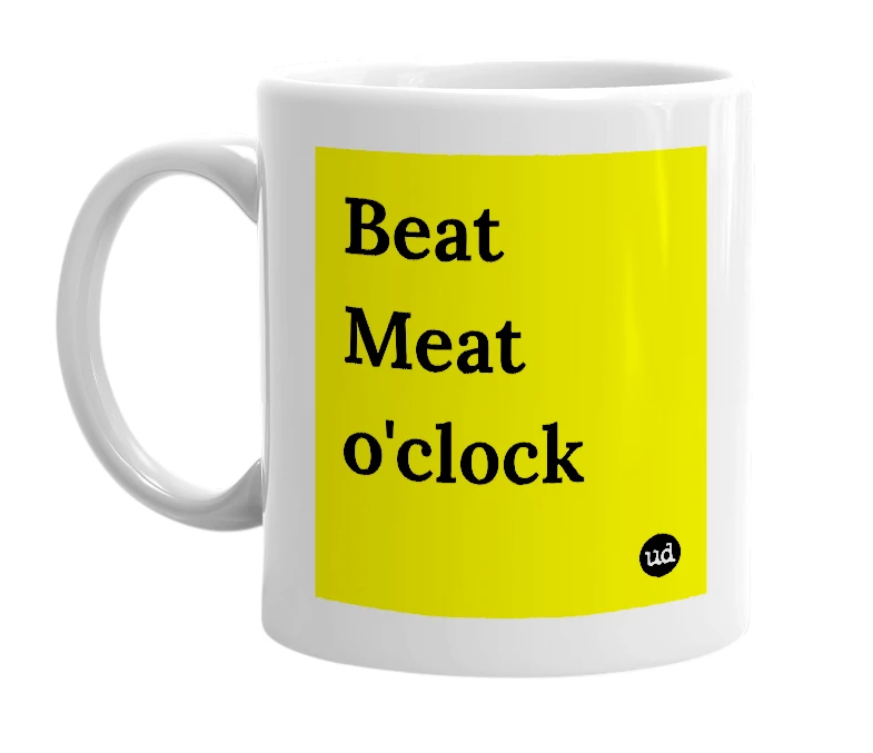 White mug with 'Beat Meat o'clock' in bold black letters