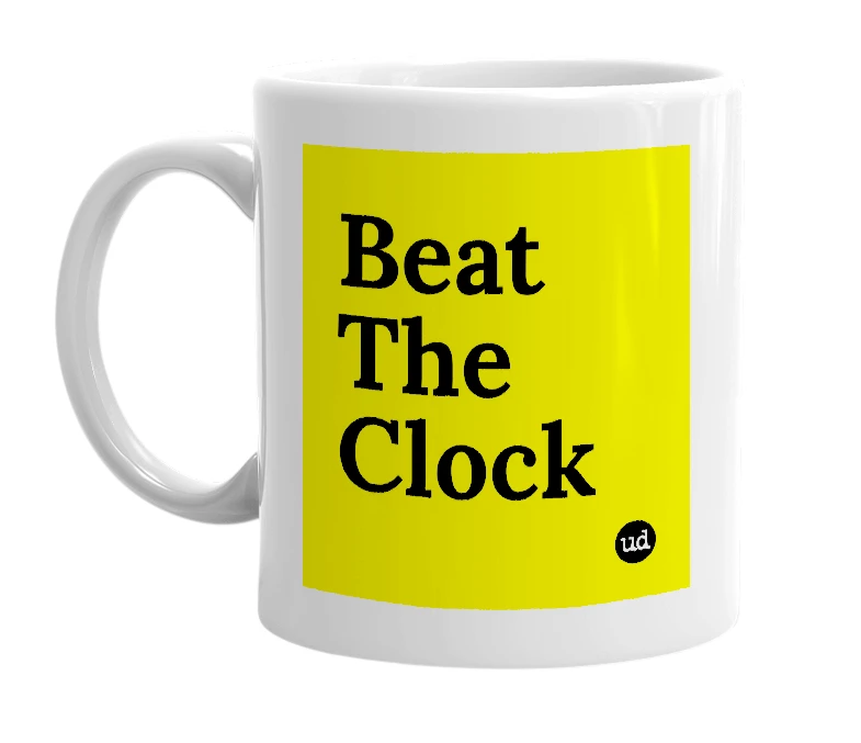 White mug with 'Beat The Clock' in bold black letters