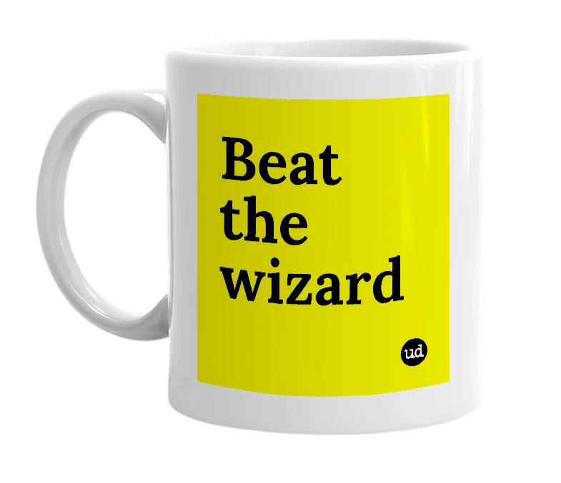 White mug with 'Beat the wizard' in bold black letters