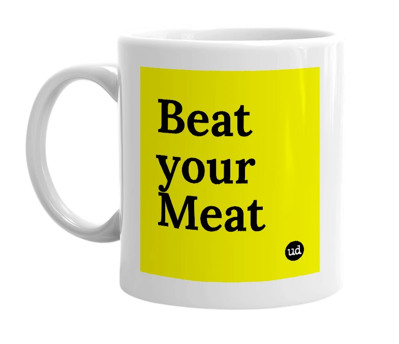 White mug with 'Beat your Meat' in bold black letters