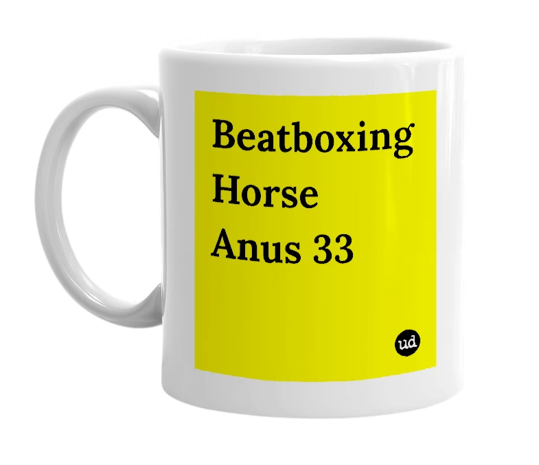 White mug with 'Beatboxing Horse Anus 33' in bold black letters
