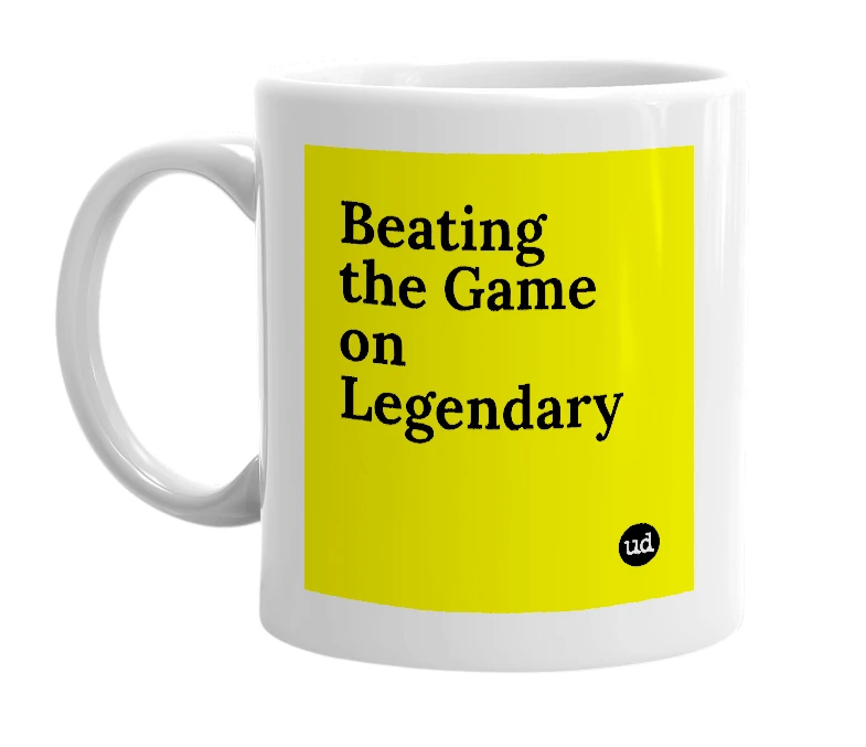White mug with 'Beating the Game on Legendary' in bold black letters