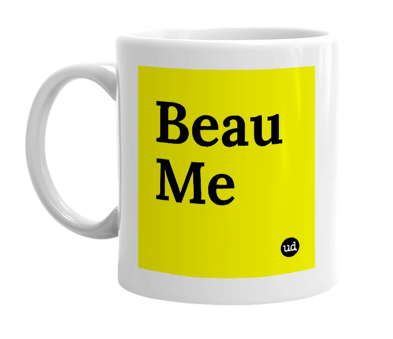 White mug with 'Beau Me' in bold black letters