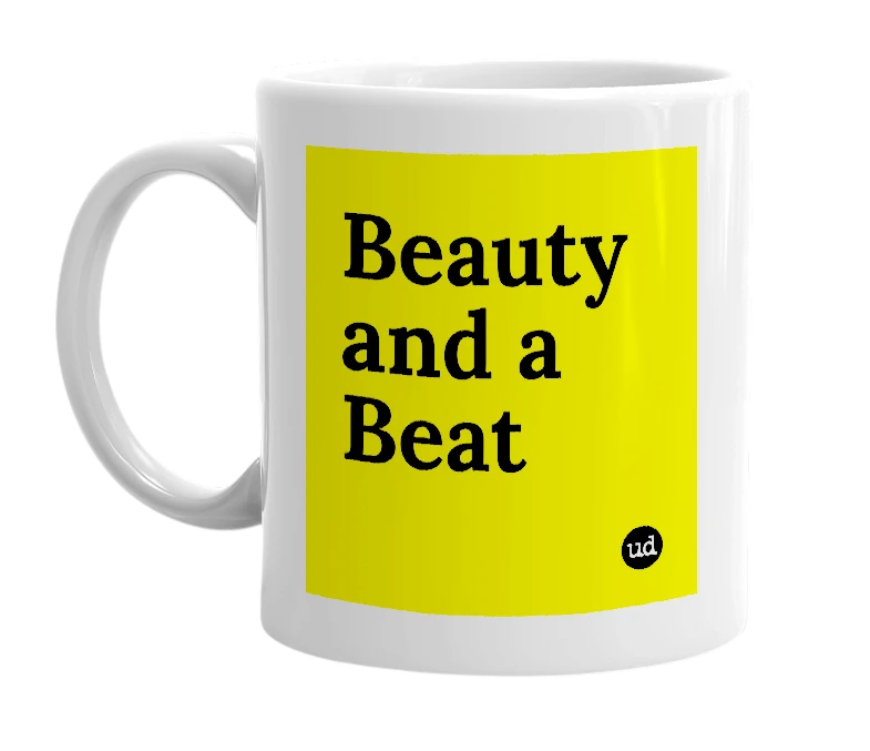 White mug with 'Beauty and a Beat' in bold black letters