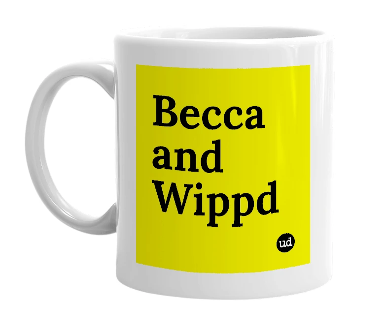 White mug with 'Becca and Wippd' in bold black letters