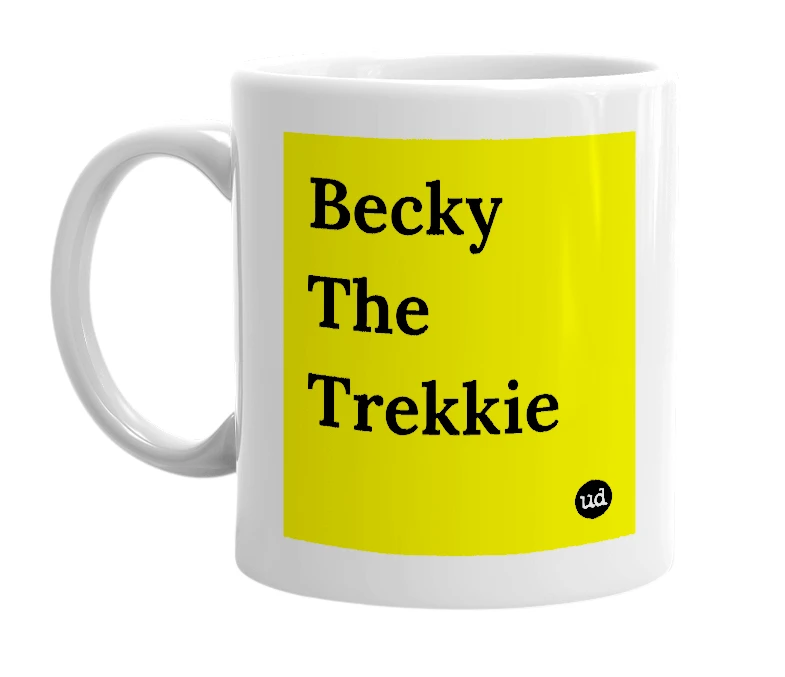 White mug with 'Becky The Trekkie' in bold black letters