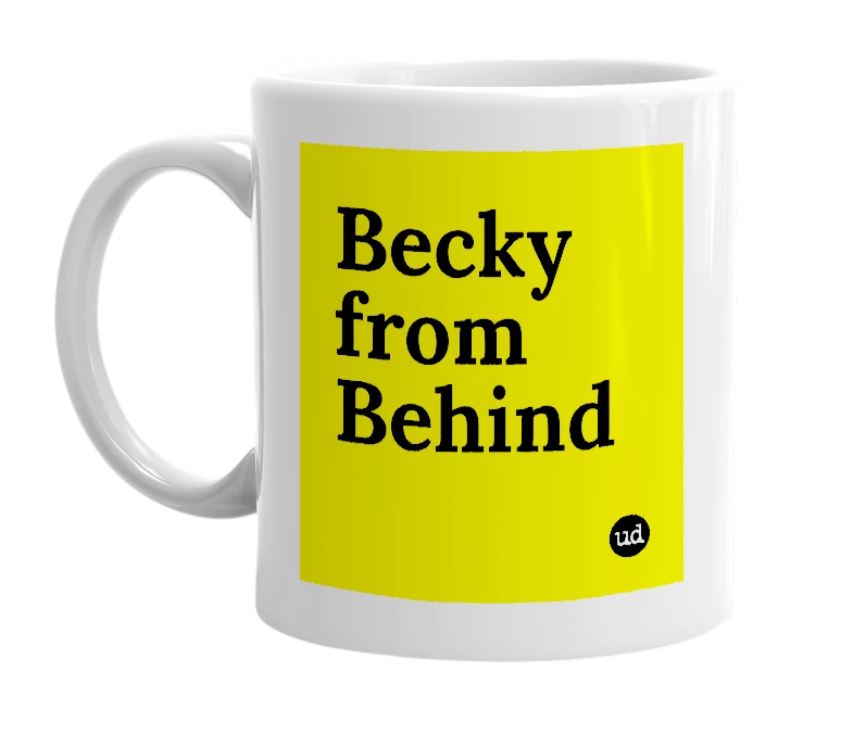 White mug with 'Becky from Behind' in bold black letters