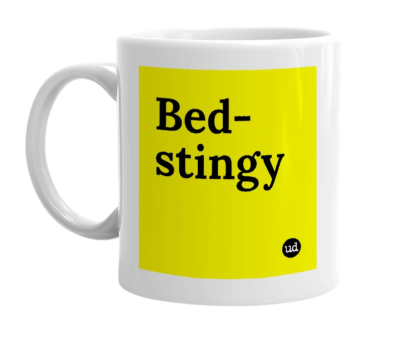 White mug with 'Bed-stingy' in bold black letters