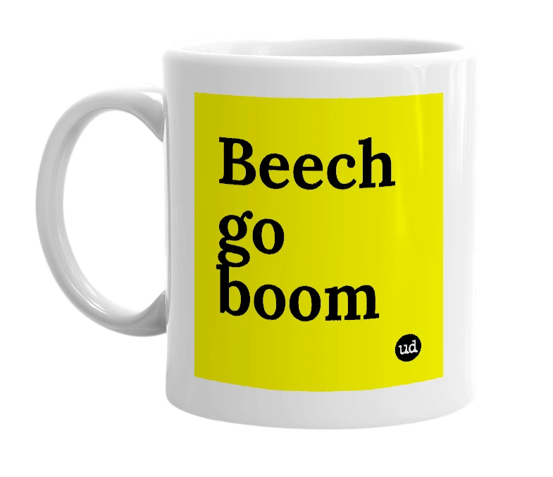 White mug with 'Beech go boom' in bold black letters