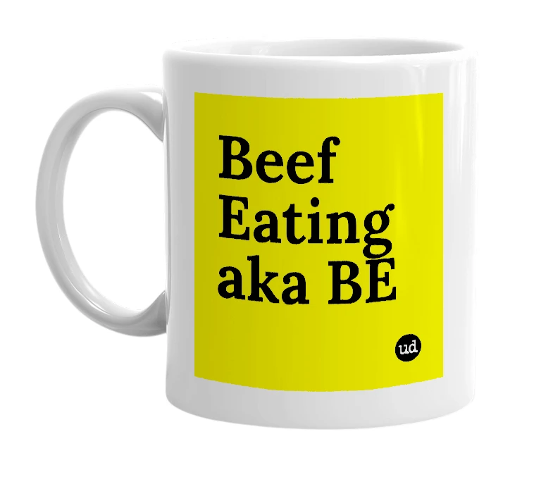 White mug with 'Beef Eating aka BE' in bold black letters