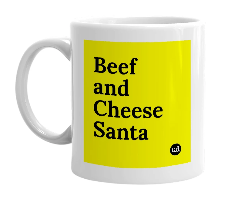 White mug with 'Beef and Cheese Santa' in bold black letters