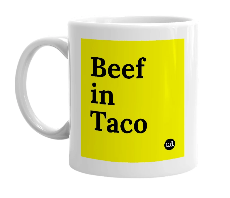 White mug with 'Beef in Taco' in bold black letters