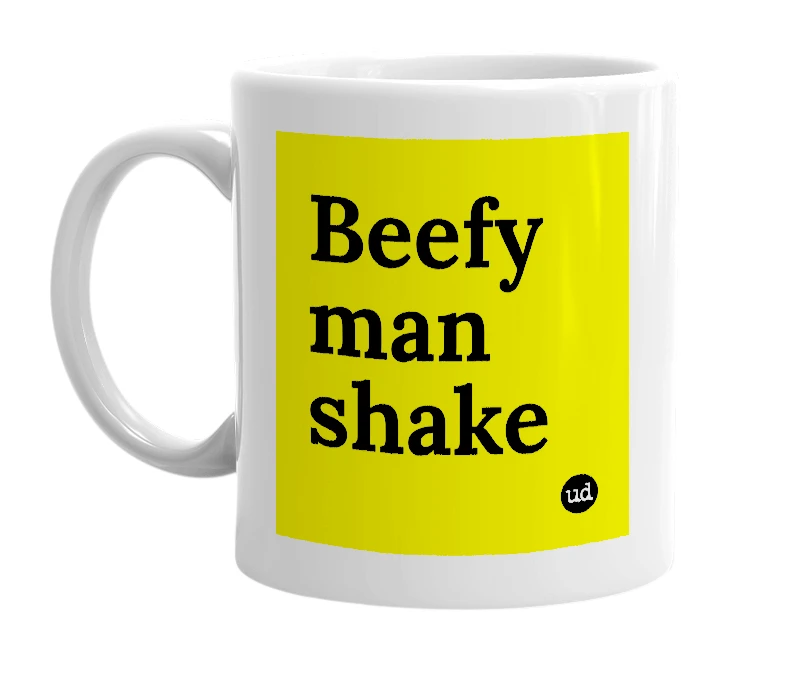 White mug with 'Beefy man shake' in bold black letters