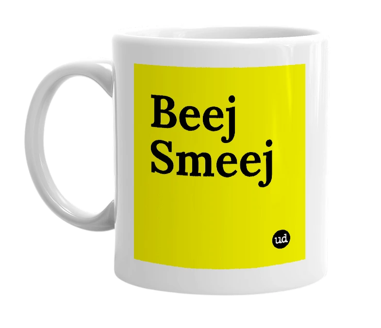 White mug with 'Beej Smeej' in bold black letters