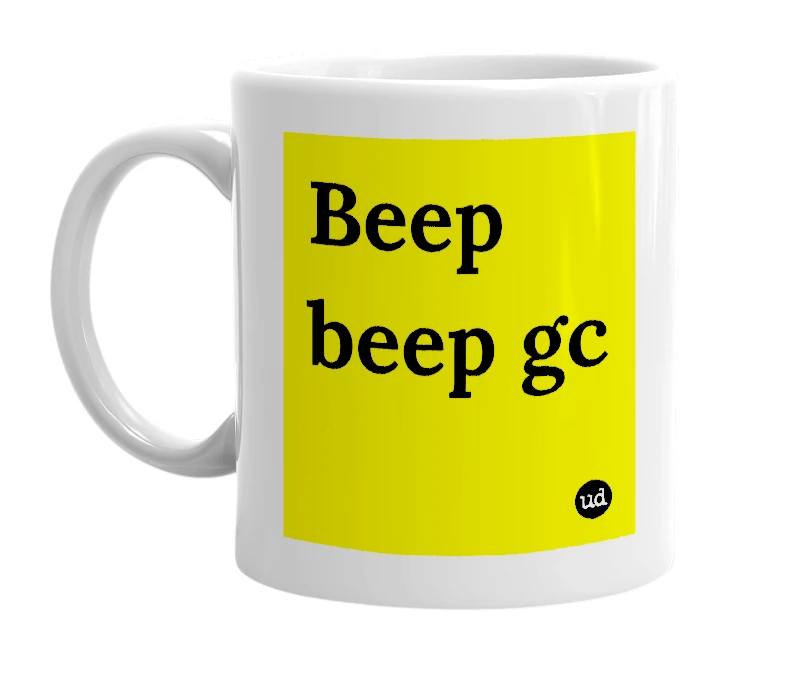 White mug with 'Beep beep gc' in bold black letters