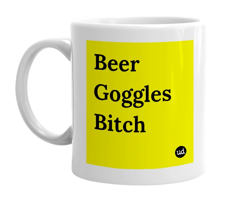 White mug with 'Beer Goggles Bitch' in bold black letters