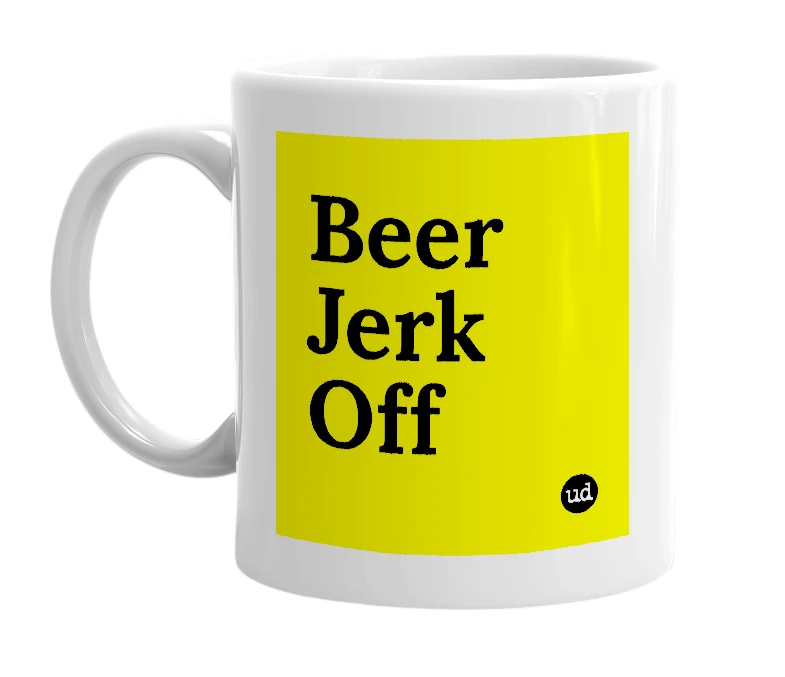 White mug with 'Beer Jerk Off' in bold black letters