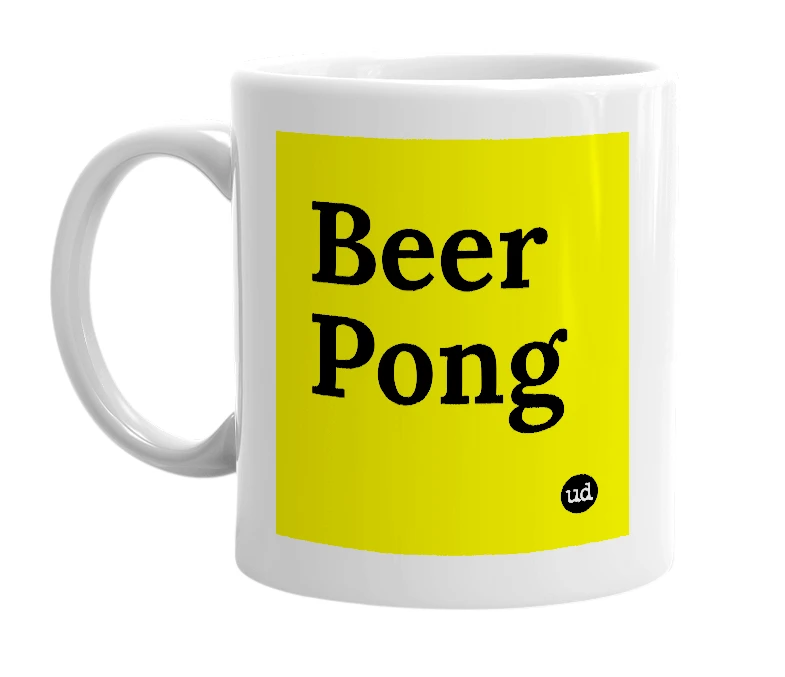 White mug with 'Beer Pong' in bold black letters