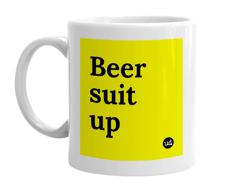 White mug with 'Beer suit up' in bold black letters