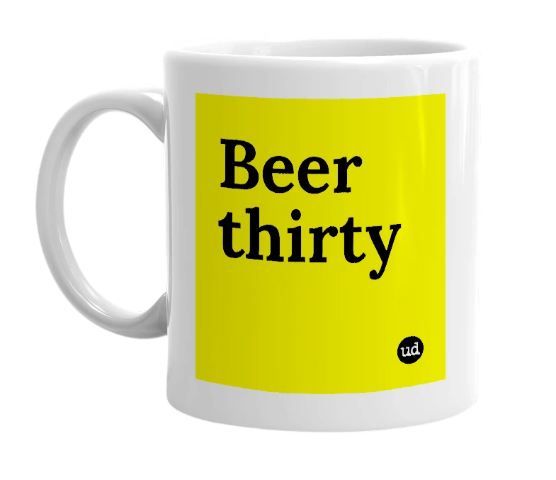 White mug with 'Beer thirty' in bold black letters