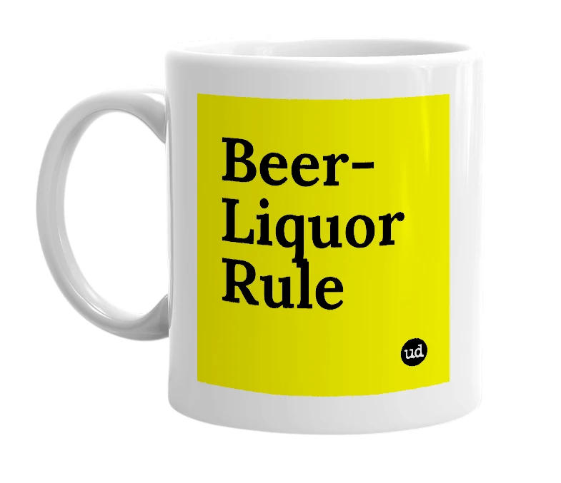 White mug with 'Beer-Liquor Rule' in bold black letters