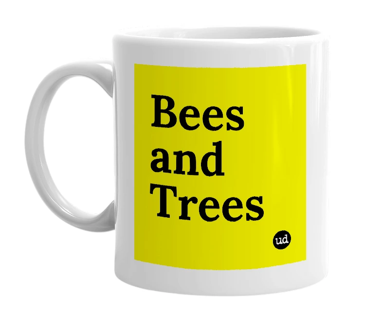 White mug with 'Bees and Trees' in bold black letters