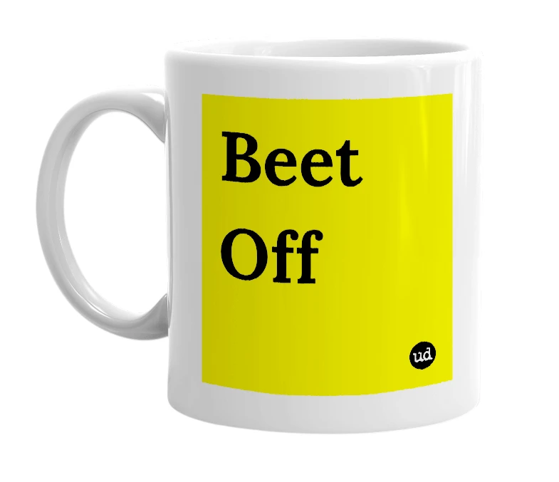White mug with 'Beet Off' in bold black letters