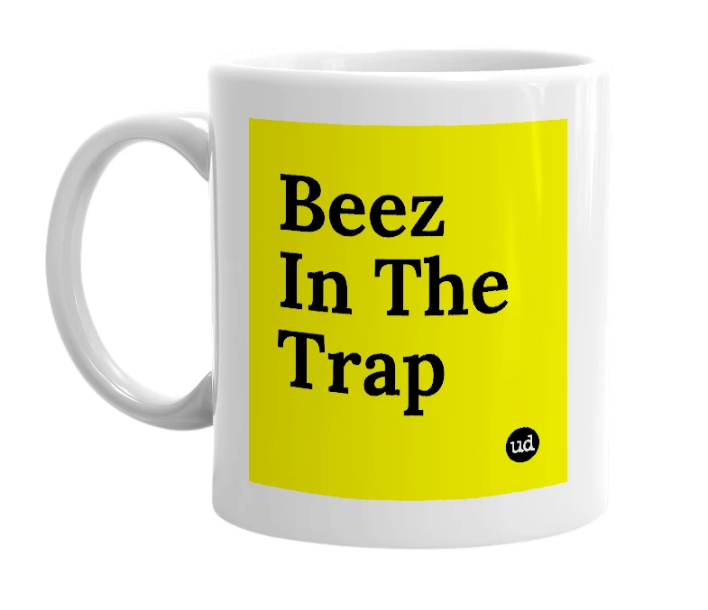 White mug with 'Beez In The Trap' in bold black letters
