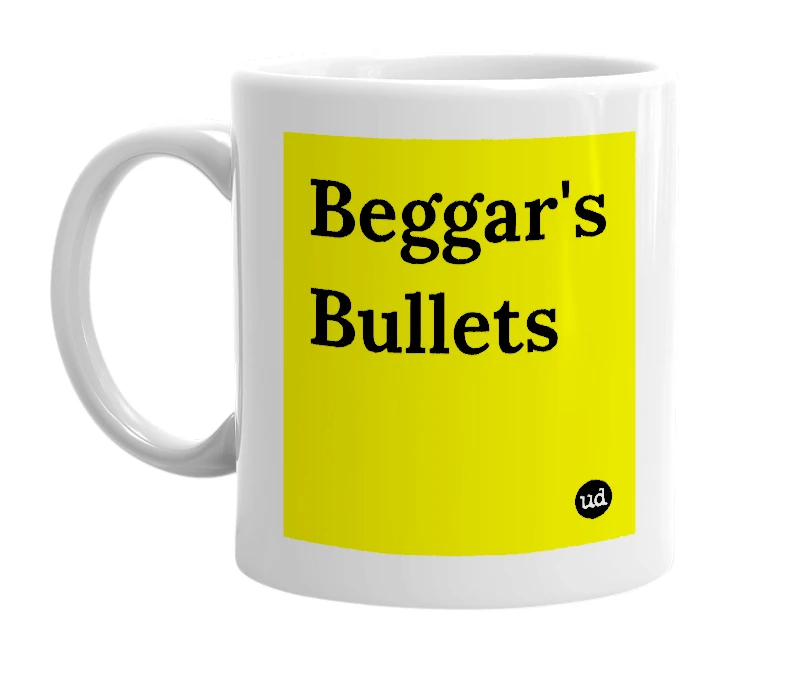 White mug with 'Beggar's Bullets' in bold black letters