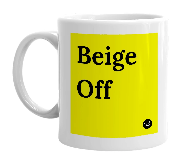 White mug with 'Beige Off' in bold black letters