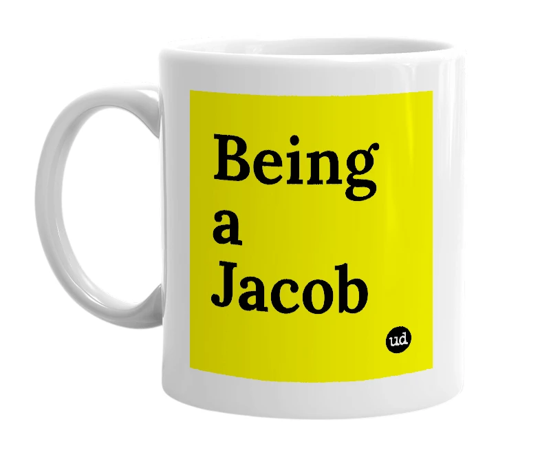 White mug with 'Being a Jacob' in bold black letters