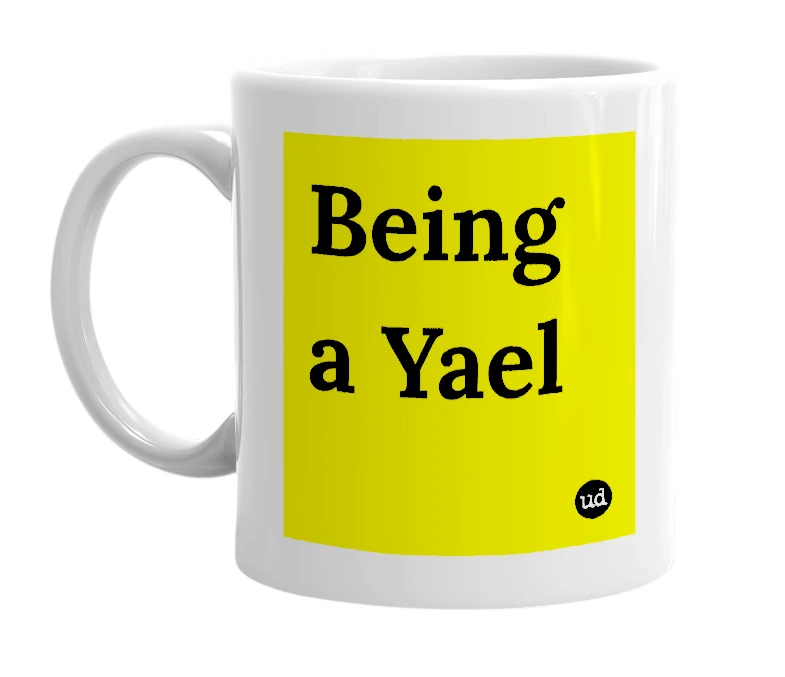 White mug with 'Being a Yael' in bold black letters