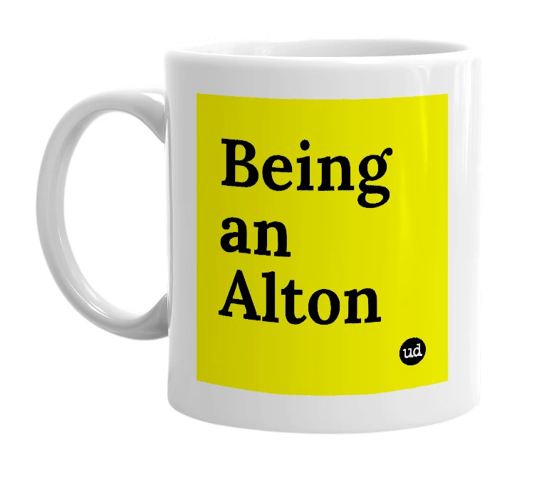 White mug with 'Being an Alton' in bold black letters