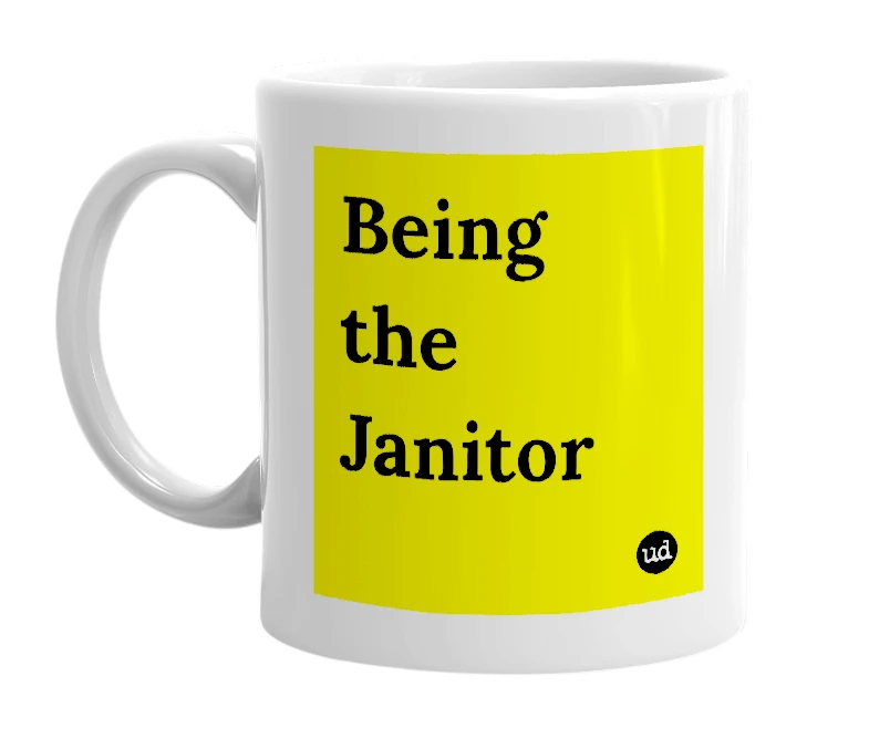 White mug with 'Being the Janitor' in bold black letters