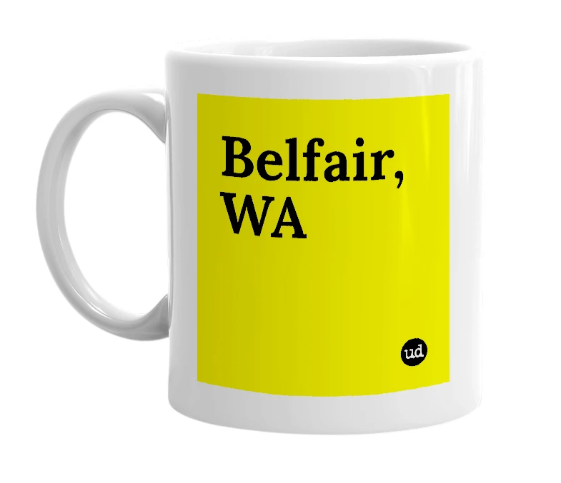 White mug with 'Belfair, WA' in bold black letters