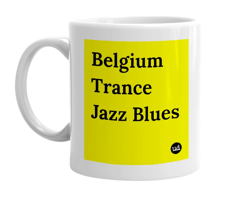 White mug with 'Belgium Trance Jazz Blues' in bold black letters