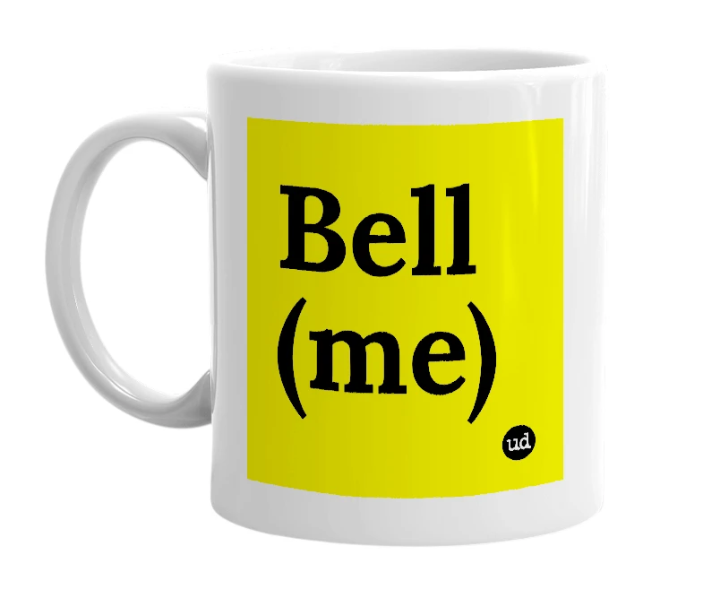 White mug with 'Bell (me)' in bold black letters