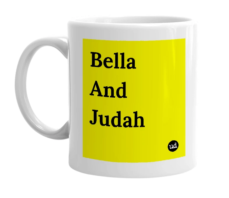 White mug with 'Bella And Judah' in bold black letters