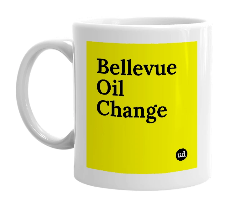 White mug with 'Bellevue Oil Change' in bold black letters