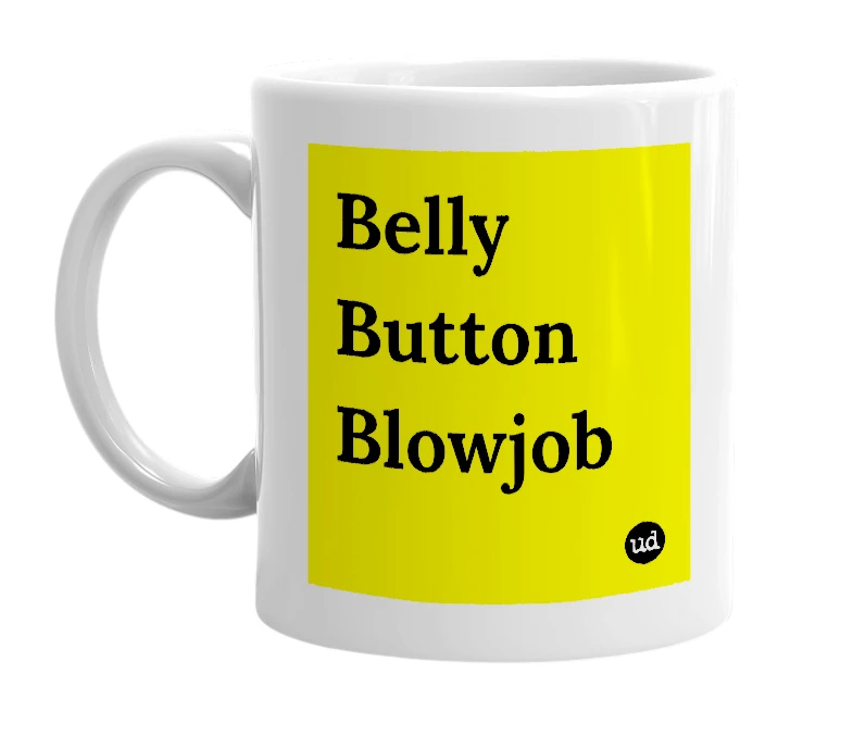 White mug with 'Belly Button Blowjob' in bold black letters