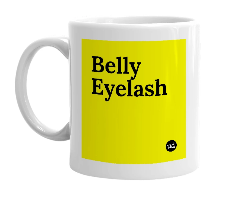 White mug with 'Belly Eyelash' in bold black letters