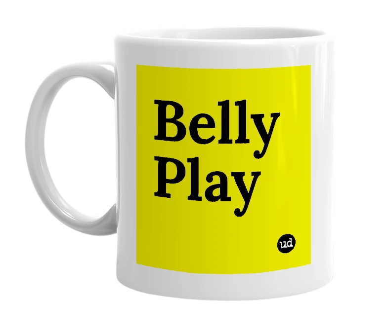 White mug with 'Belly Play' in bold black letters