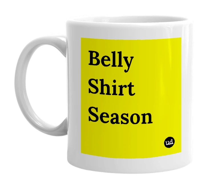 White mug with 'Belly Shirt Season' in bold black letters