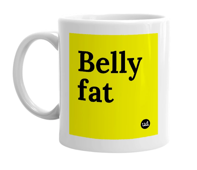 White mug with 'Belly fat' in bold black letters