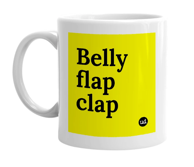 White mug with 'Belly flap clap' in bold black letters