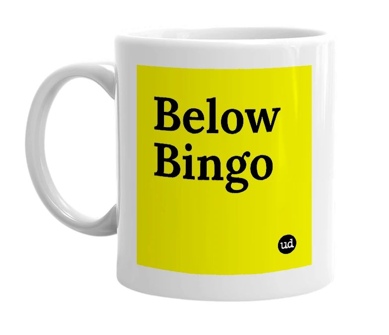 White mug with 'Below Bingo' in bold black letters