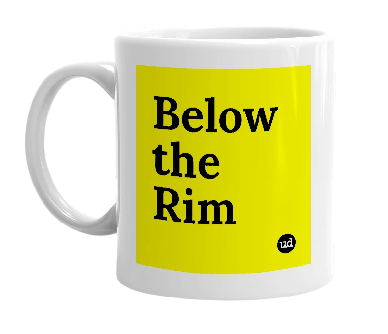 White mug with 'Below the Rim' in bold black letters