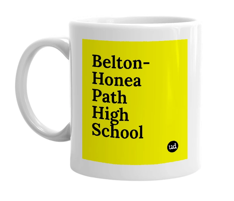 White mug with 'Belton-Honea Path High School' in bold black letters