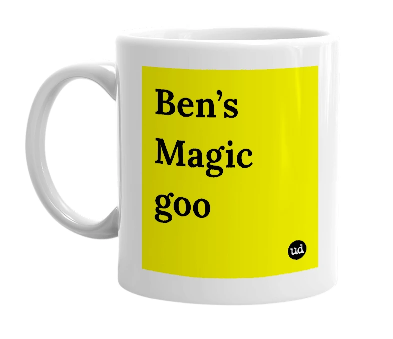 White mug with 'Ben’s Magic goo' in bold black letters